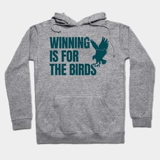 Winning is for the birds Hoodie